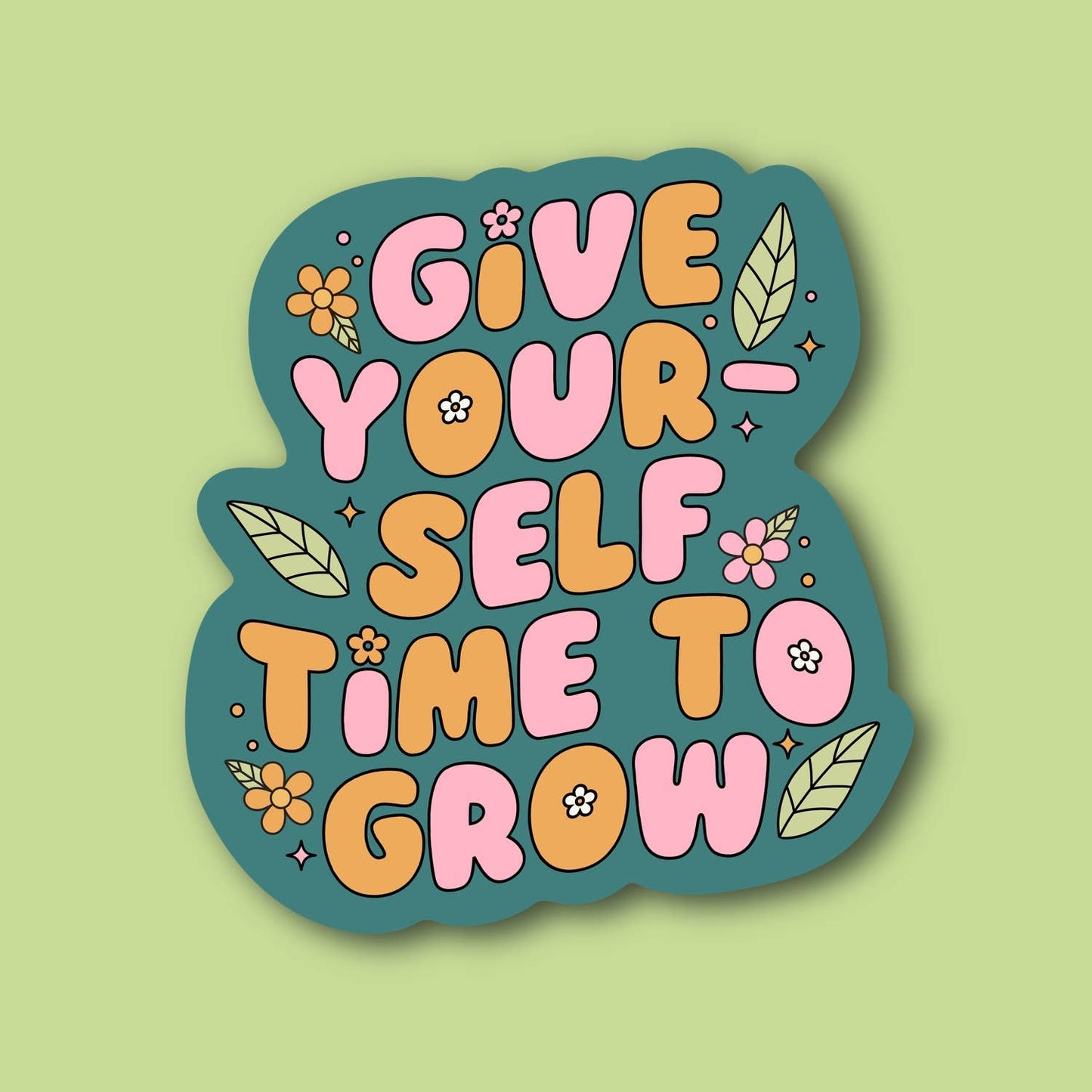 Give Yourself Time To Grow, Gentle Reminder Sticker